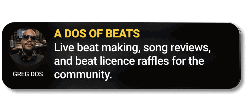 Greg Dos — A Dos Of Beats: live beat making, song reviews, and beat licence raffles for the community.