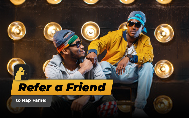 Refer a Friend to Rap Fame!